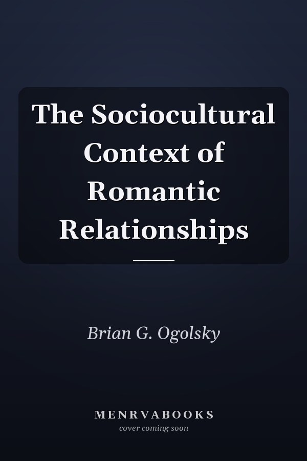 The Sociocultural Context of Romantic Relationships