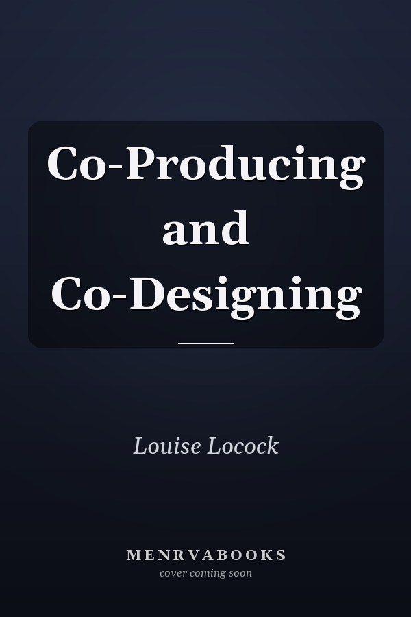 Co-Producing and Co-Designing