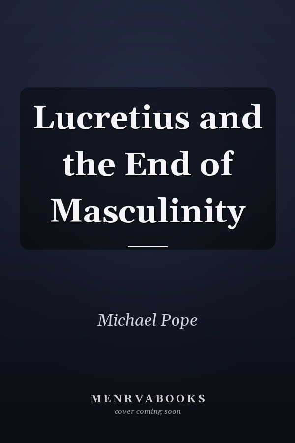 Lucretius and the End of Masculinity