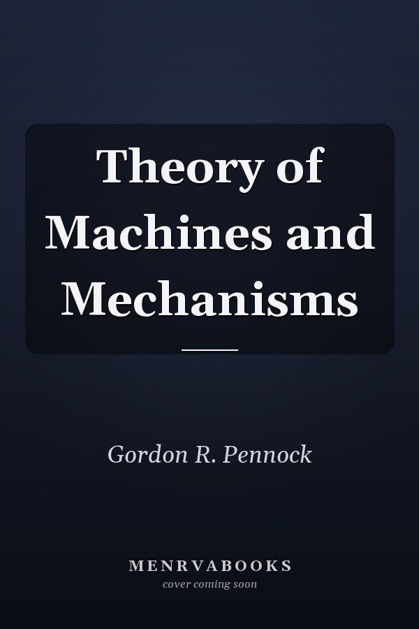 Theory of Machines and Mechanisms