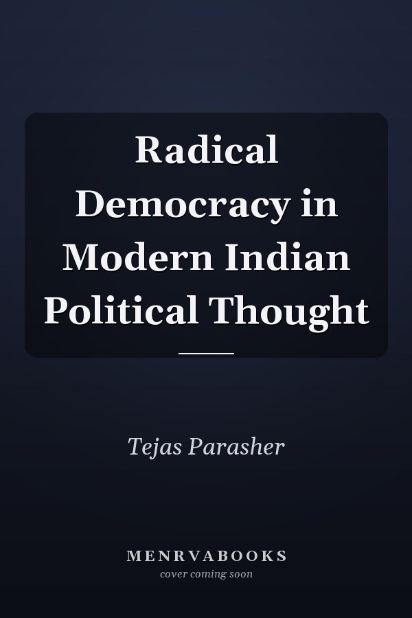 Radical Democracy in Modern Indian Political Thought