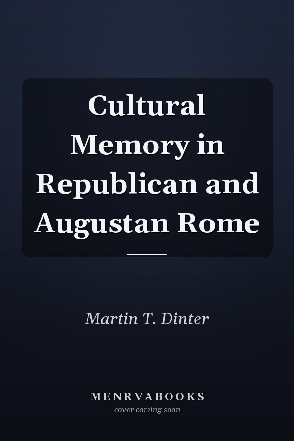 Cultural Memory in Republican and Augustan Rome