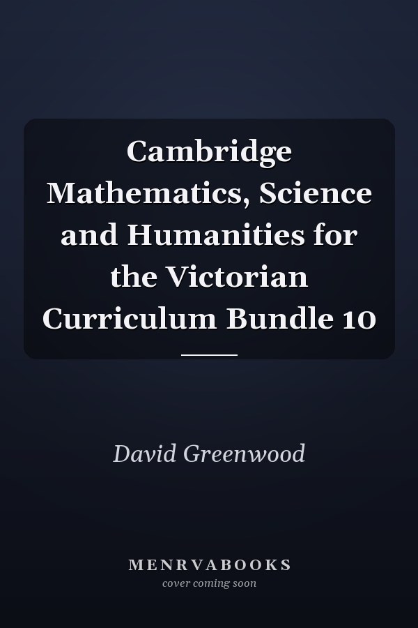 Cambridge Mathematics, Science and Humanities for the Victorian Curriculum Bundle 10