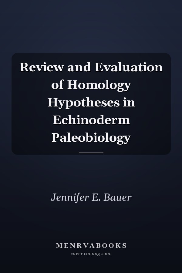 Review and Evaluation of Homology Hypotheses in Echinoderm Paleobiology