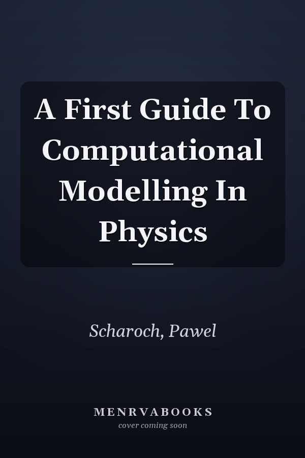 A First Guide To Computational Modelling In Physics