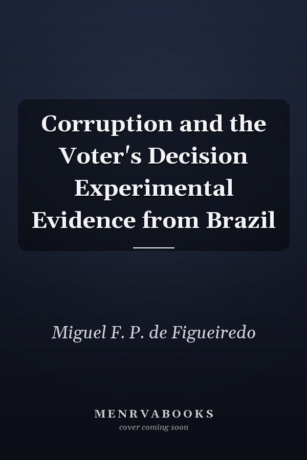 Corruption and the Voter's Decision Experimental Evidence from Brazil