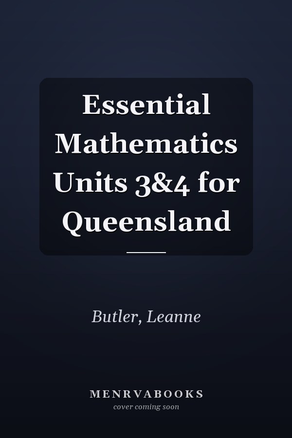 Essential Mathematics Units 3&4 for Queensland