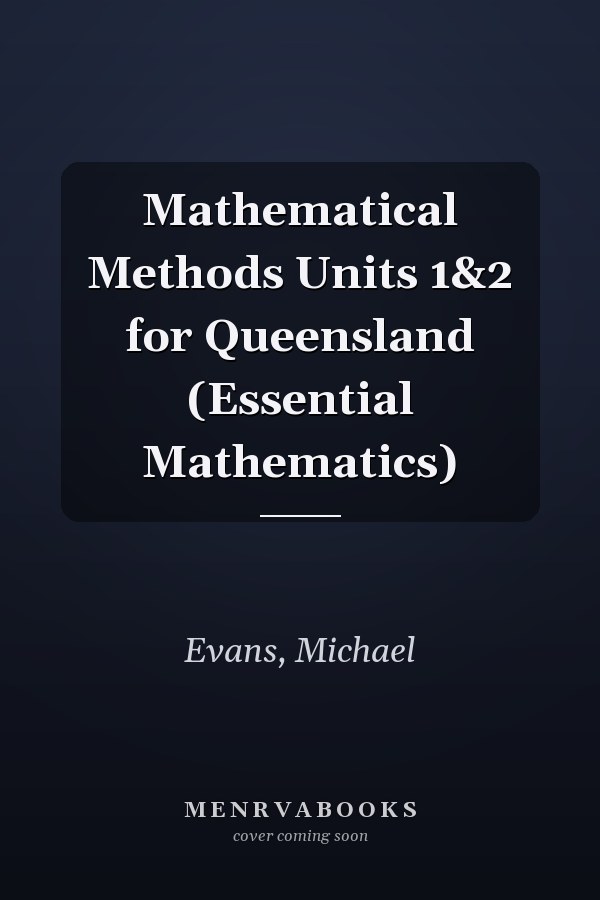 Mathematical Methods Units 1&2 for Queensland (Essential Mathematics)