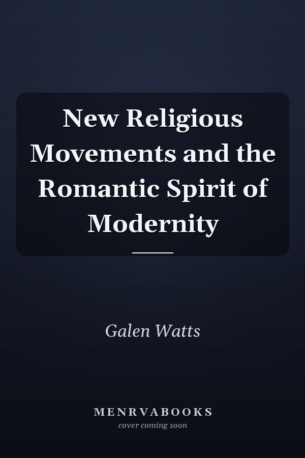 New Religious Movements and the Romantic Spirit of Modernity