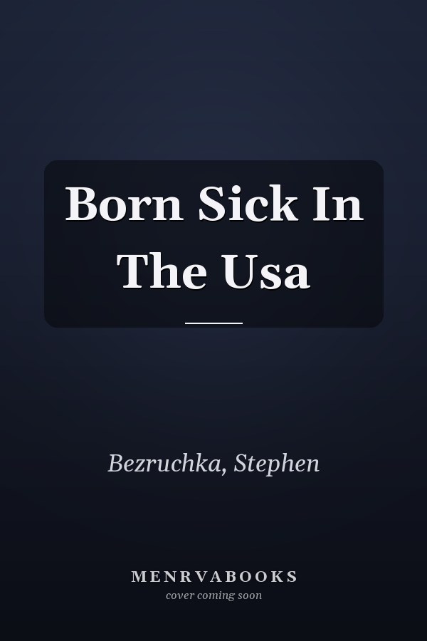 Born Sick In The Usa
