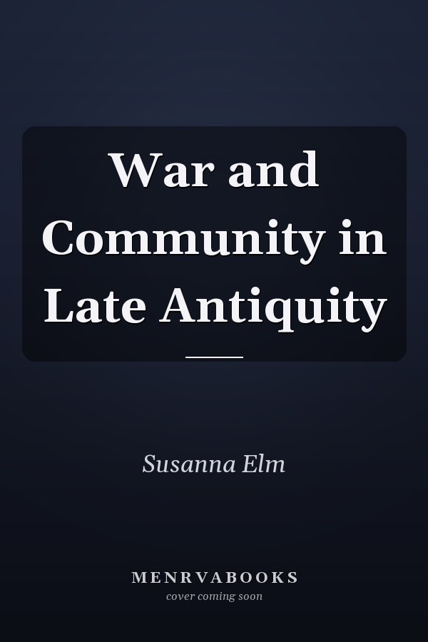 War and Community in Late Antiquity