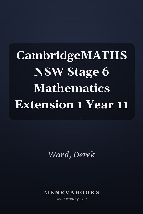 CambridgeMATHS NSW Stage 6 Mathematics Extension 1 Year 11