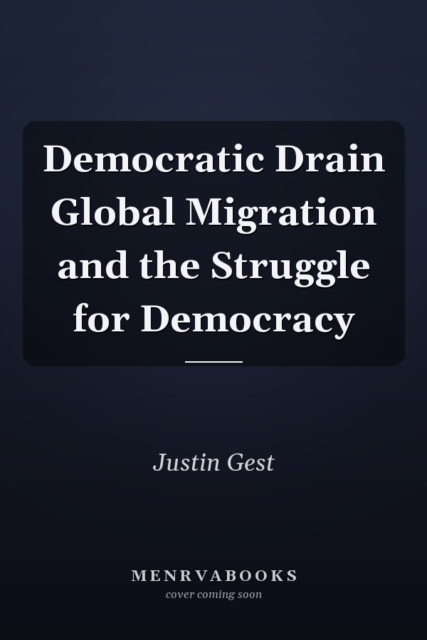 Democratic Drain Global Migration and the Struggle for Democracy