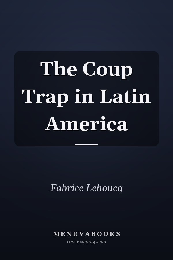 The Coup Trap in Latin America
