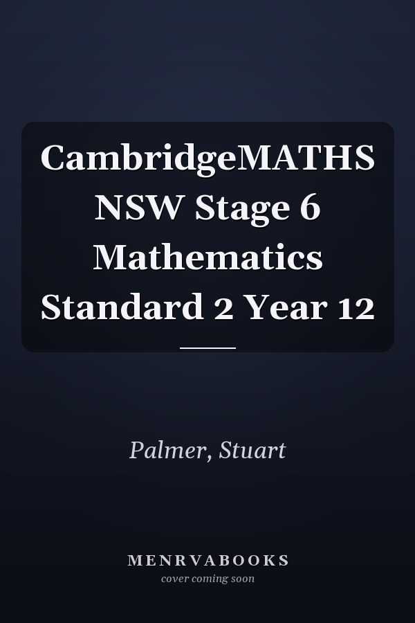 CambridgeMATHS NSW Stage 6 Mathematics Standard 2 Year 12