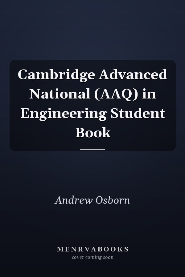 Cambridge Advanced National (AAQ) in Engineering Student Book