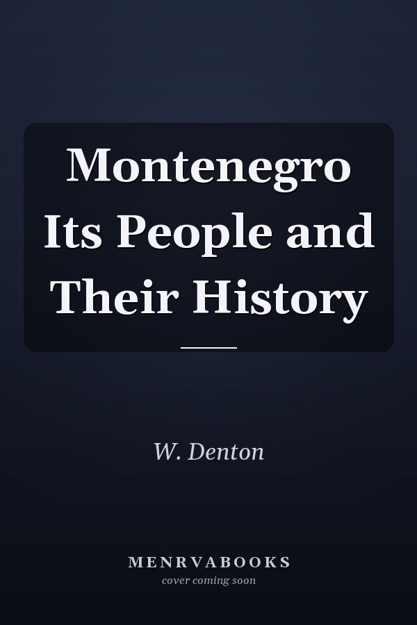 Montenegro Its People and Their History