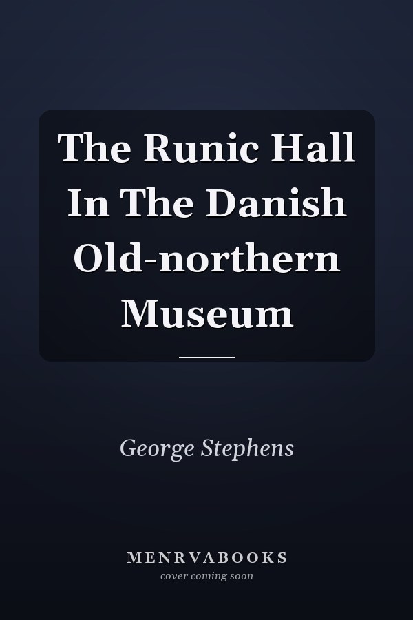 The Runic Hall In The Danish Old-northern Museum