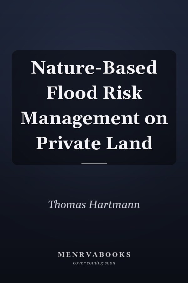 Nature-Based Flood Risk Management on Private Land