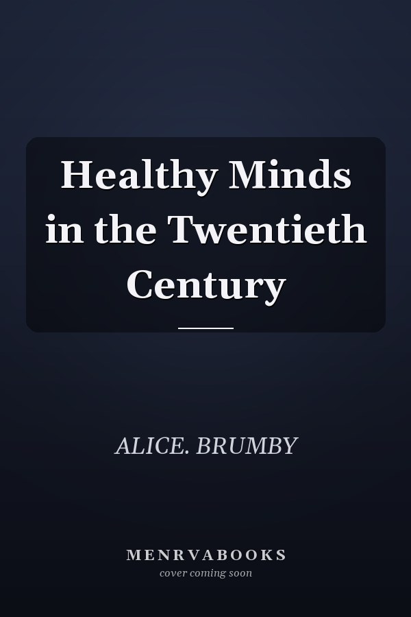 Healthy Minds in the Twentieth Century