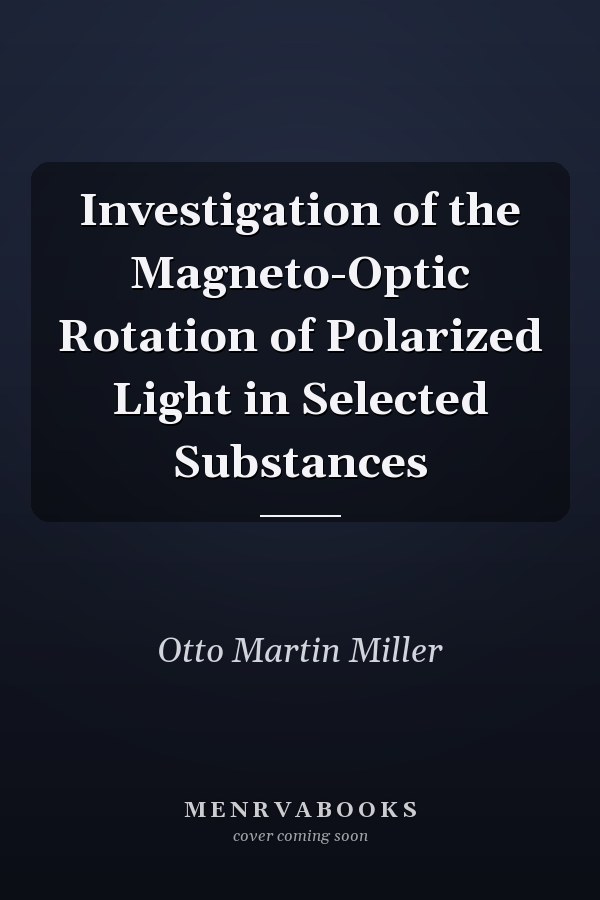 Investigation of the Magneto-Optic Rotation of Polarized Light in Selected Substances
