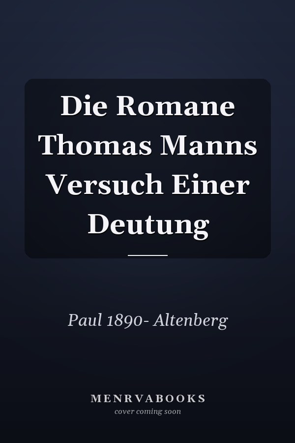 Die Romane Thomas Manns Versuch Einer Deutung