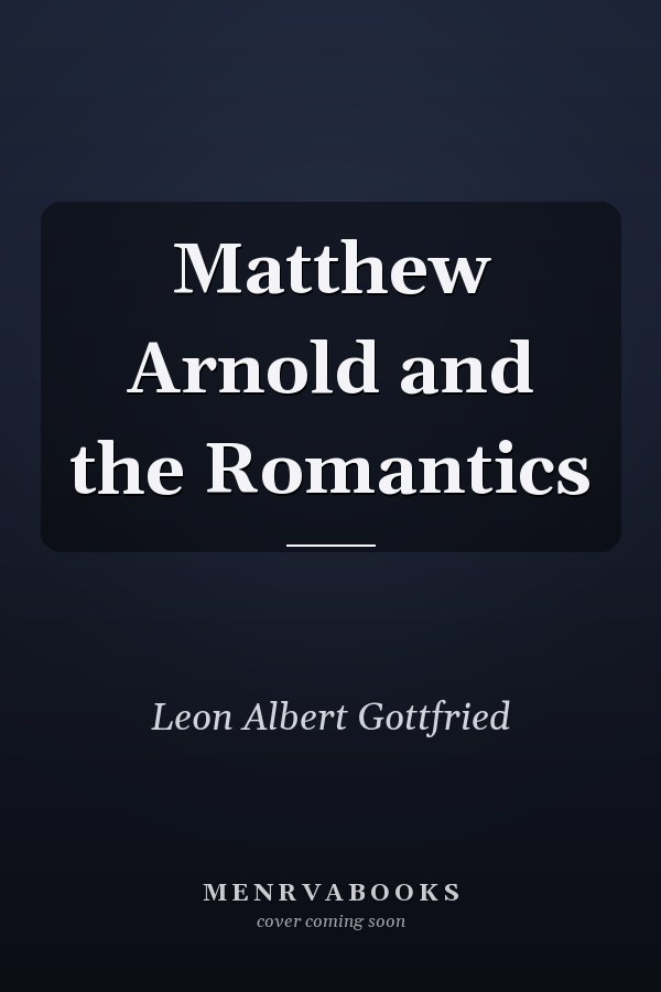 Matthew Arnold and the Romantics
