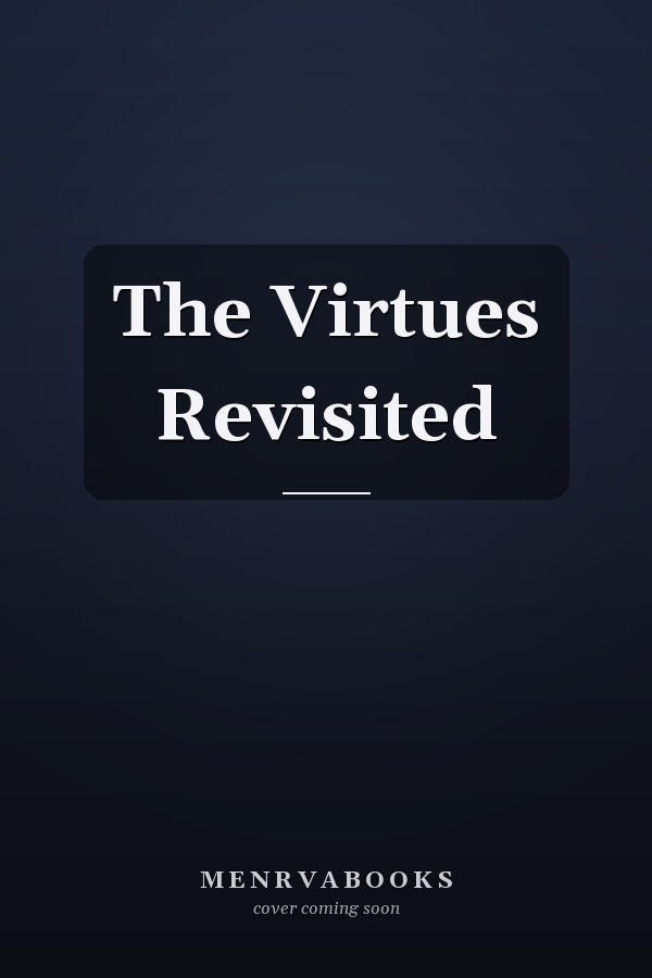 The Virtues Revisited