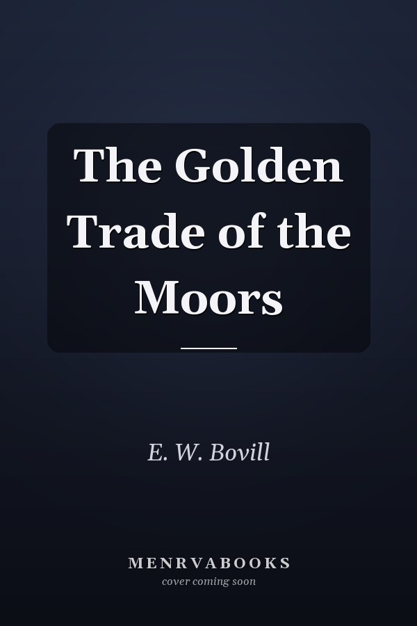 The Golden Trade of the Moors