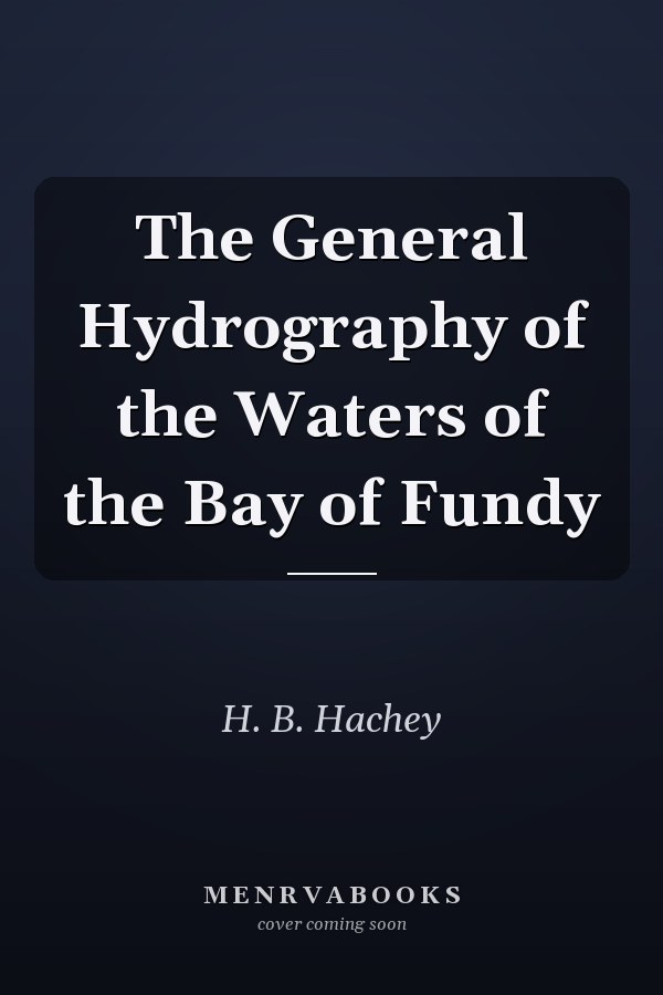 The General Hydrography of the Waters of the Bay of Fundy