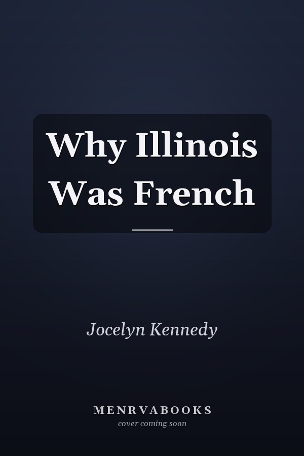 Why Illinois Was French