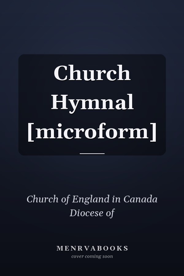 Church Hymnal [microform]