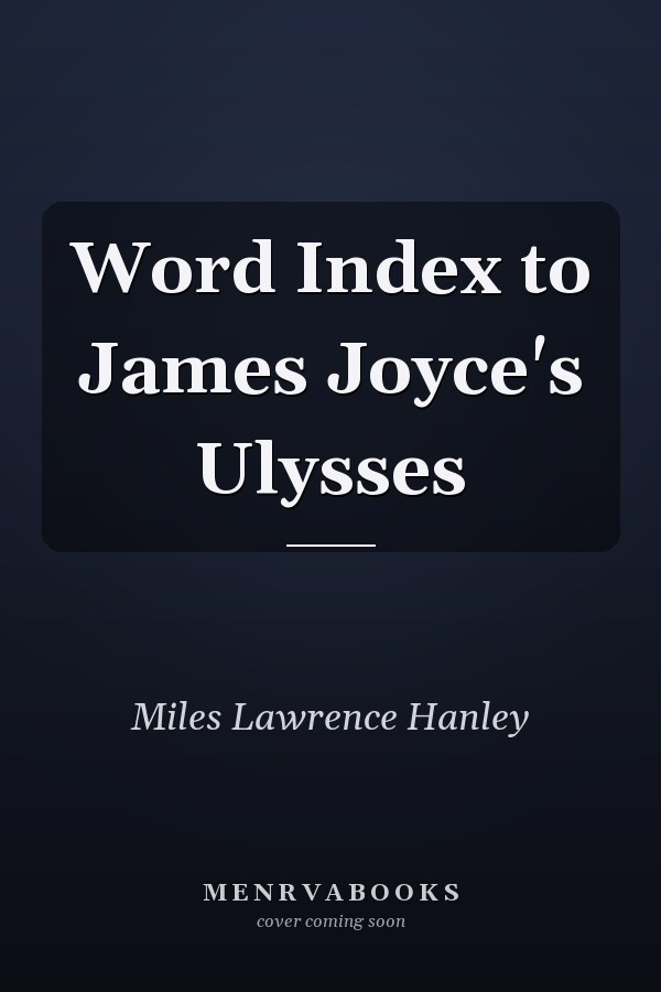 Word Index to James Joyce's Ulysses