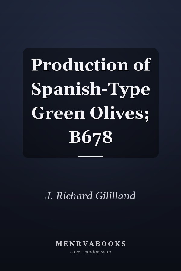 Production of Spanish-Type Green Olives; B678