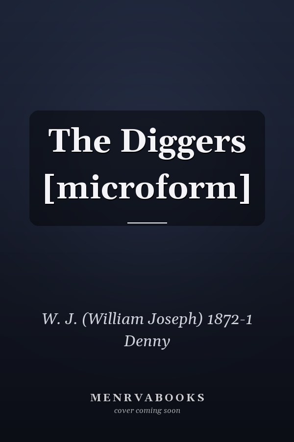 The Diggers [microform]