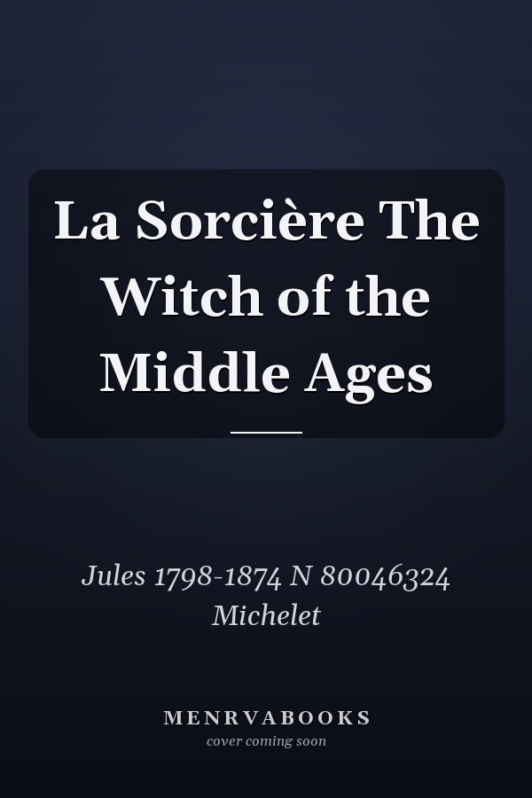 La Sorcière The Witch of the Middle Ages