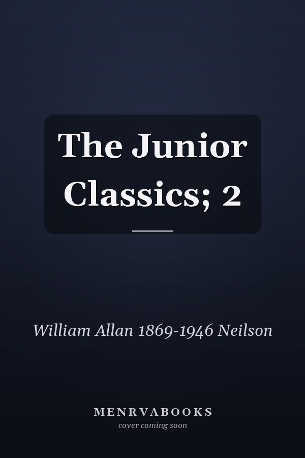 The Junior Classics; 2