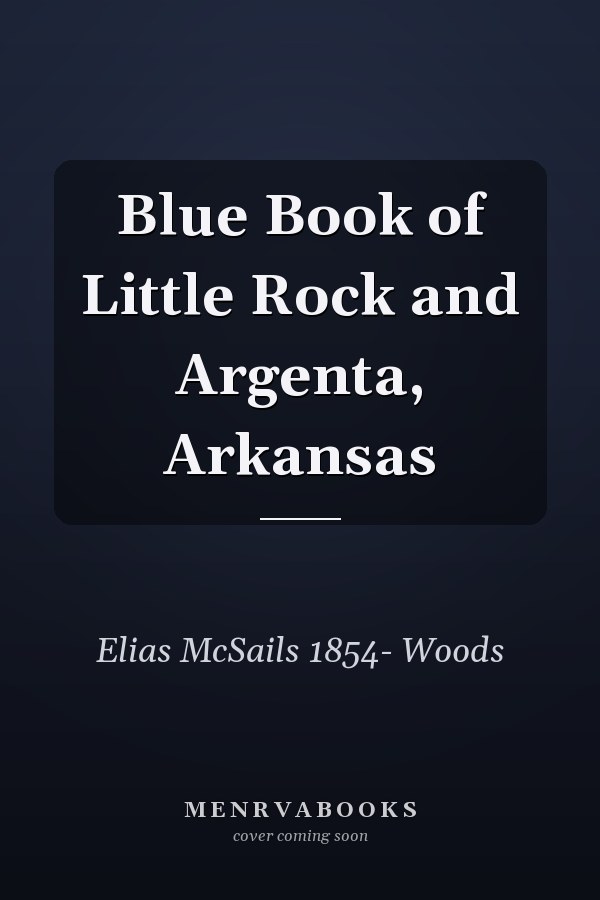 Blue Book of Little Rock and Argenta, Arkansas