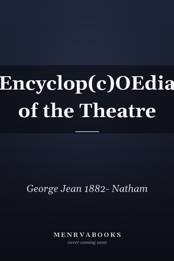 Encyclop(c)OEdia of the Theatre