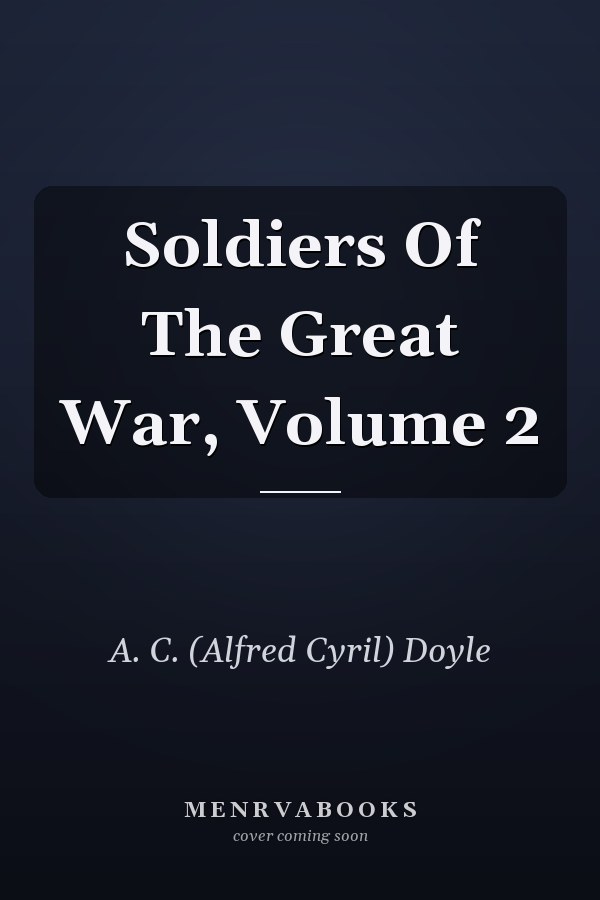 Soldiers Of The Great War, Volume 2