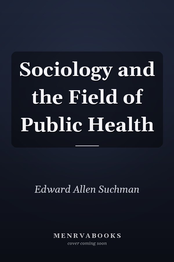 Sociology and the Field of Public Health