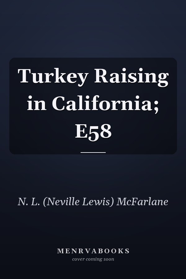 Turkey Raising in California; E58