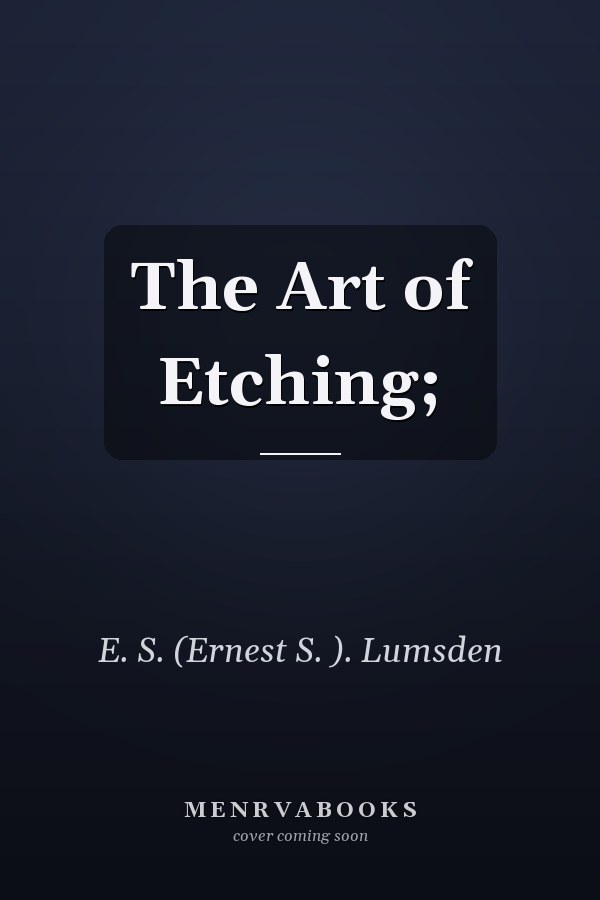 The Art of Etching;