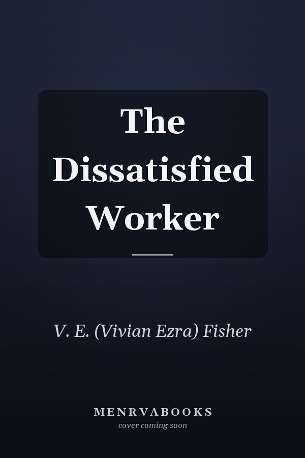 The Dissatisfied Worker