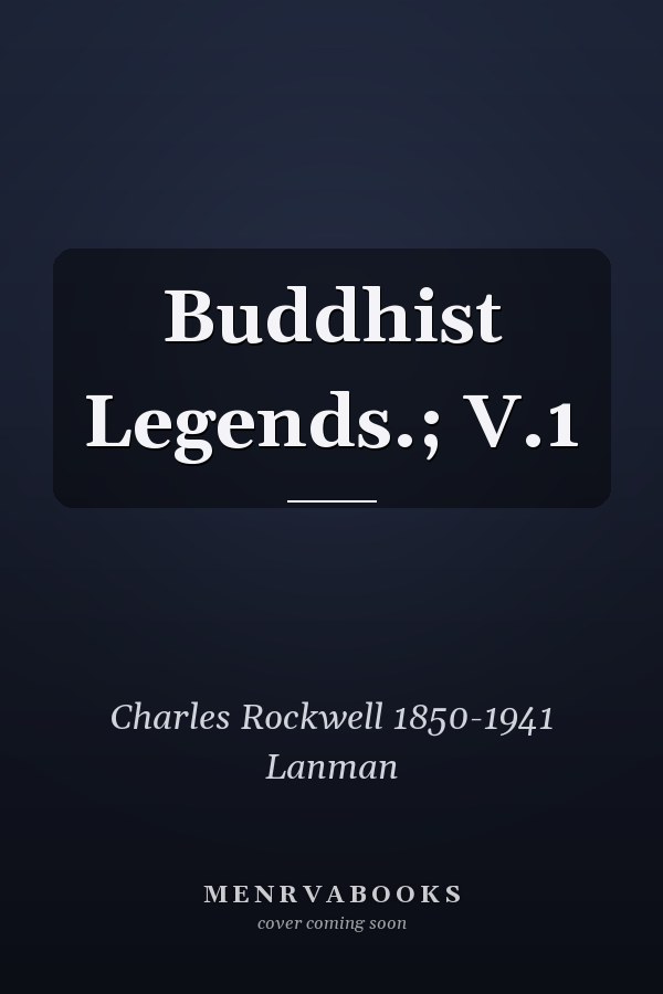 Buddhist Legends.; V.1