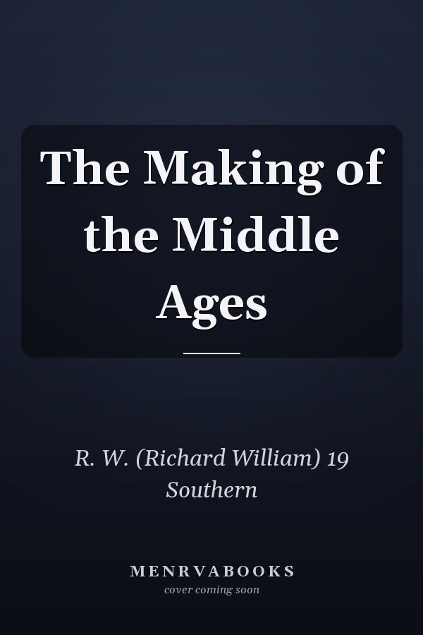 The Making of the Middle Ages