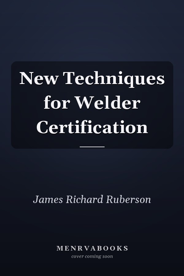 New Techniques for Welder Certification