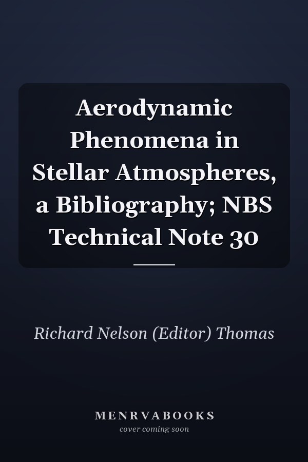 Aerodynamic Phenomena in Stellar Atmospheres, a Bibliography; NBS Technical Note 30