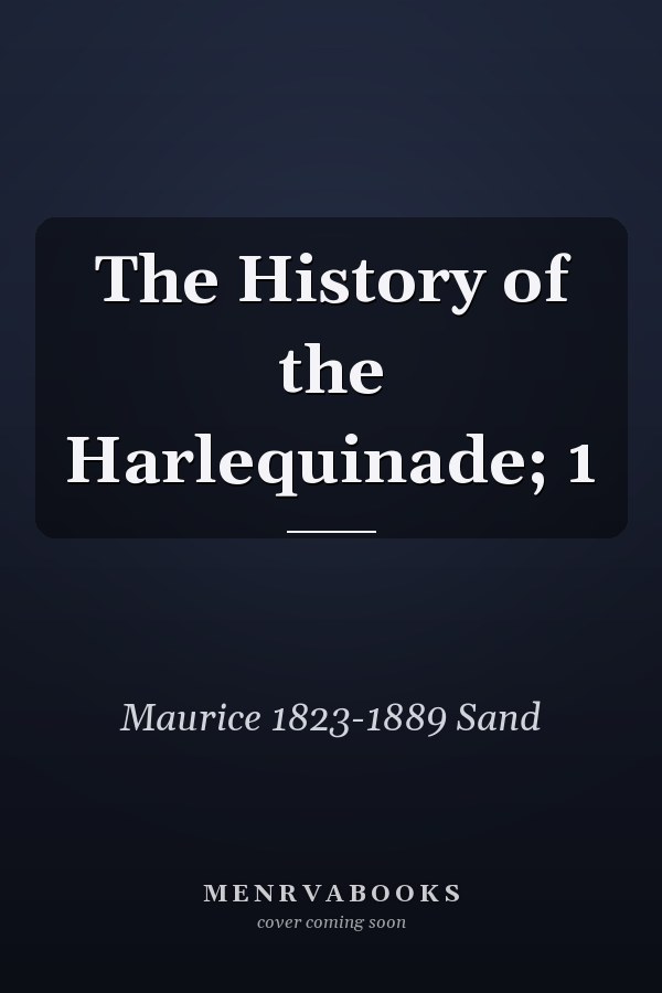 The History of the Harlequinade; 1