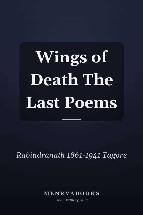 Wings of Death The Last Poems